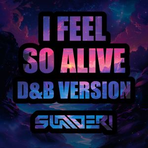 I Feel so Alive (D&B Version)