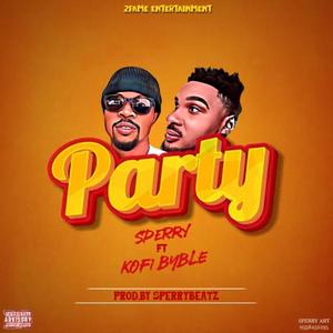 Party (feat. Kofi Byble)