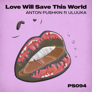 Love Will Save This World
