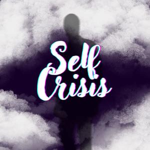 Self Crisis (Explicit)