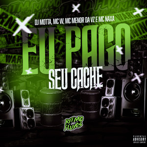Eu Pago Seu Cachê (Explicit)