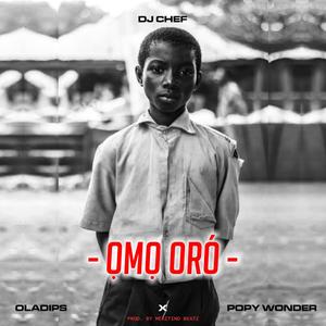 OMO ORO (feat. Oladips & Popy Wonder) [Explicit]