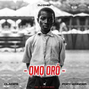 OMO ORO (feat. Oladips & Popy Wonder) (Explicit)