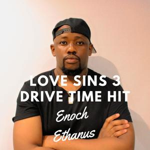 Love Sins 3 Drive Time Hit