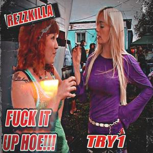 fuck it up (feat. try1) (friday mixx|Explicit)