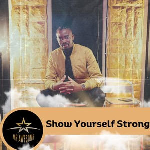 Show Yourself Strong