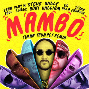Mambo (feat. Sean Paul, El Alfa, Sfera Ebbasta & Play-N-Skillz) (Timmy Trumpet Extended Remix)