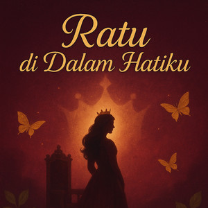 Ratu Di Dalam Hatiku