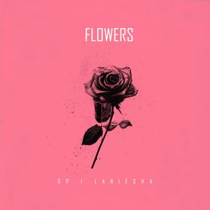 Flowers (feat. Laniesha) [Explicit]