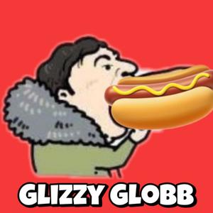 Glizzy Globb (Explicit)