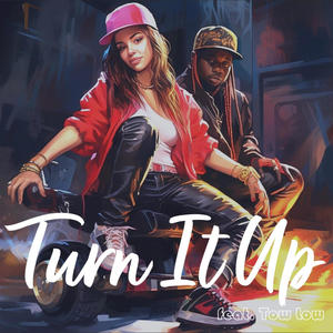 Turn It Up (feat. Tow Low) (Explicit)