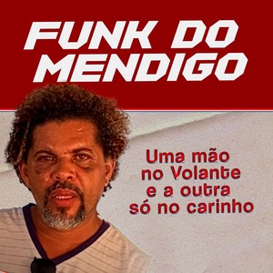 Funk do Mendigo uma Mão no Volante e a Outra Só no Carinho (Explicit)