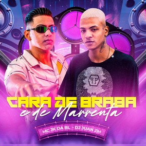 MC JK Da BL - Cara de Braba e de Marrenta