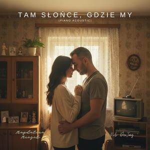 Tam Słońce, Gdzie My (feat. Magdalena Mrożek|piano acoustic)