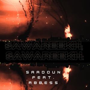 Sawareekh, Sawareekh (feat. Abbess) [Explicit]