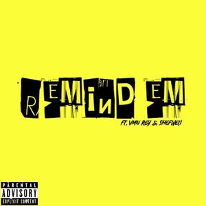 Remind Em. (feat. ShefwEli & VMN REY) [Explicit]