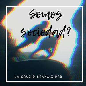 Pachamama Familia Bolivia - Somos sociedad?(feat. La Cruz D Staka, El Cholo Latino, Chisto MC & Ch'ama Flow)
