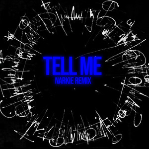 TELL ME (Narkie Remix)