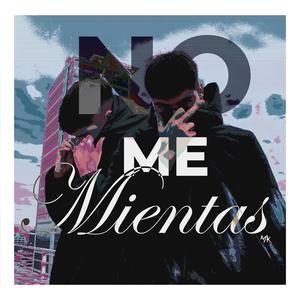 NO ME MIENTAS (feat. Rafiki) (Explicit)