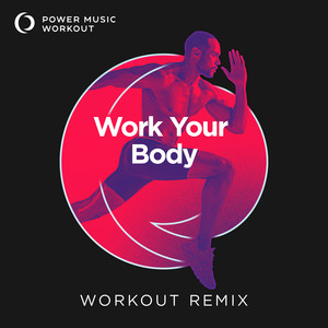 Work Your Body (Workout Remix 128 BPM)