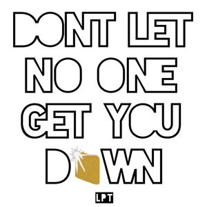 Don't Let No One Get You Down (feat. Tough Junkie & DJ Kano)