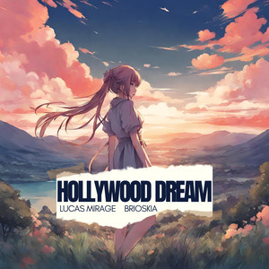 Hollywood dream (feat. Brioskia)