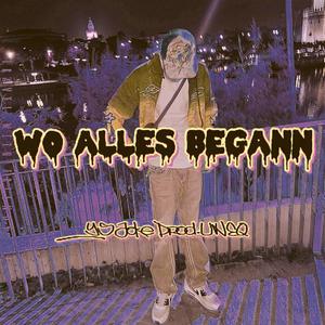 Wo alles Begann (Explicit)