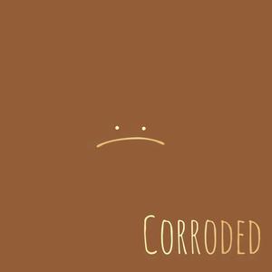 Corroded (feat. Jermaine X)