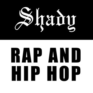 Shady Rap and Hip Hop