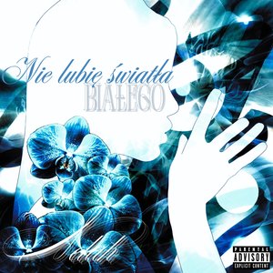 NIE LUBIĘ ŚWIATŁA BIAŁEGO (Explicit)
