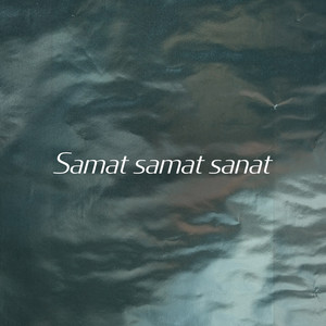 Samat samat sanat