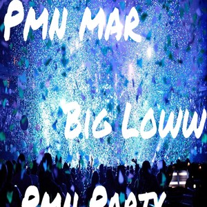 Pmn Party (feat. Big Loww) (Explicit)