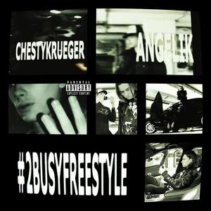 #2BUSYFREESTYLE (feat. angelik) [Explicit]