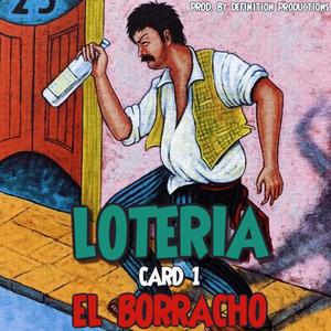 LOTERIA (Card 1 EL BORRACHO) [Explicit]