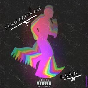 Come Catch Me (Explicit)