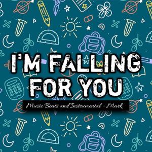 I'm Falling For You (feat. Mark)