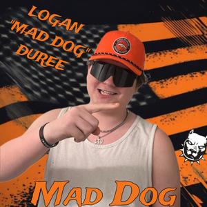 Logan "Mad Dog" Duree Theme: Mad Dog