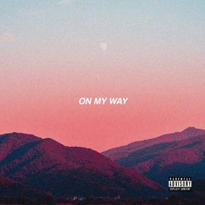 On My Way (Explicit)