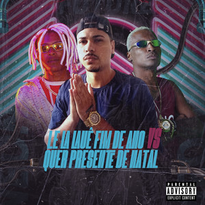 Le la lauê fim de ano vs quer presente de natal (Explicit)