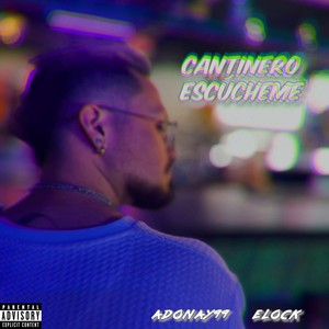 Cantinero escúcheme (feat. Elock) (Explicit)