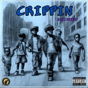 Crippin' (feat. Arkey G, Neil F., 6ixFoo, Hanzyy, Slimey Cali & 24th Street) (Explicit)
