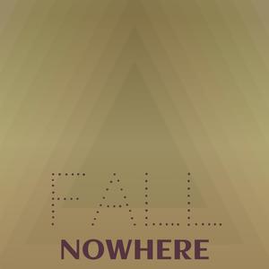 Fall Nowhere