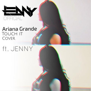 Touch it (Lenny Official x Jenny Cover)