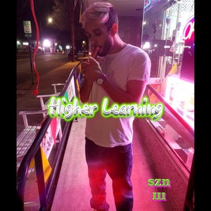 Higher Learning SZN 3 (Explicit)