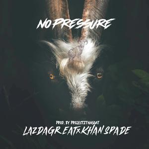 No Pressure (feat. Khan Spade) [Explicit]