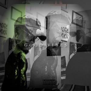 Good Vibes (feat. Isaac Wilson) (Explicit)