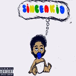 Since A Kid! (Explicit)