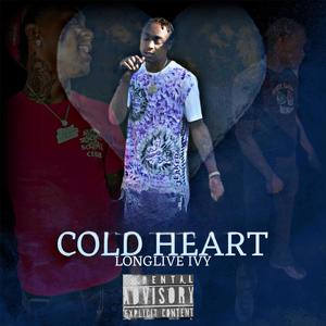 COLD HEART (LongLiveIvy) [Explicit]