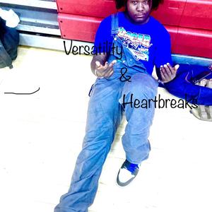 Versitiliy & Heartbreaks (Explicit)