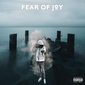 Fear Of Joy (Explicit)